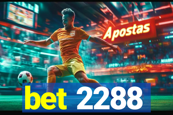 bet 2288